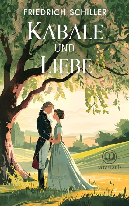 Friedrich Schiller: Kabale und Liebe (Novelaris Klassik)