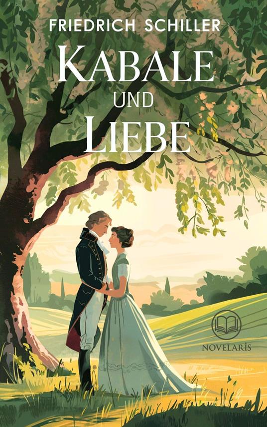 Friedrich Schiller: Kabale und Liebe (Novelaris Klassik)