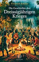 Friedrich Schiller: Die Geschichte des Dreißigjährigen Krieges