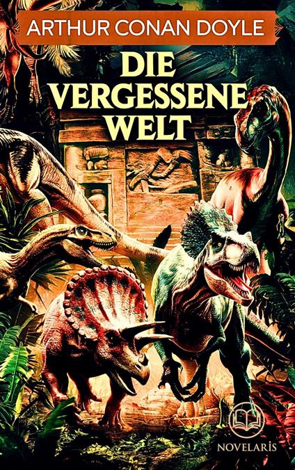 Arthur Conan Doyle: Die vergessene Welt