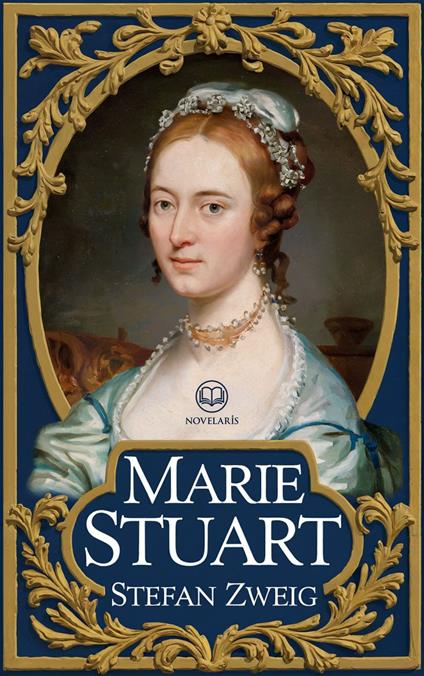 Stefan Zweig – Marie Stuart