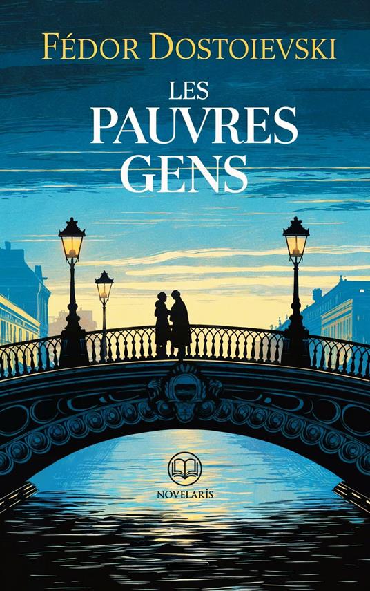 Fédor Dostoïevski : Les Pauvres gens