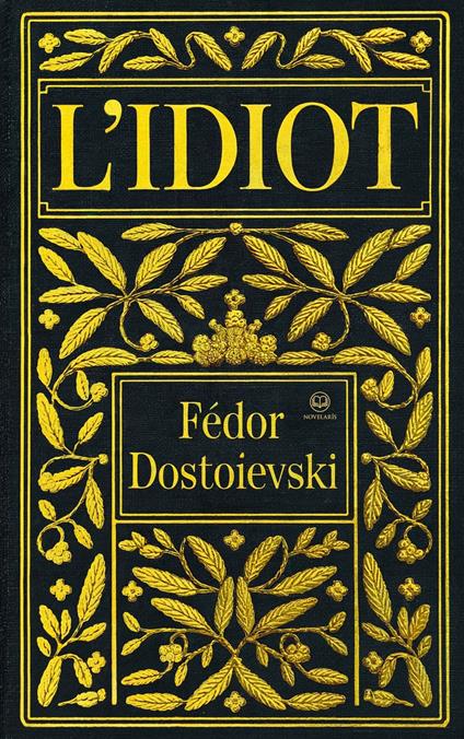 Fédor Dostoïevski : L’idiot