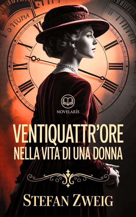Ventiquattr'ore nella vita di una donna (Novelaris) - Stefan Zweig,Carla Monteverdi - ebook