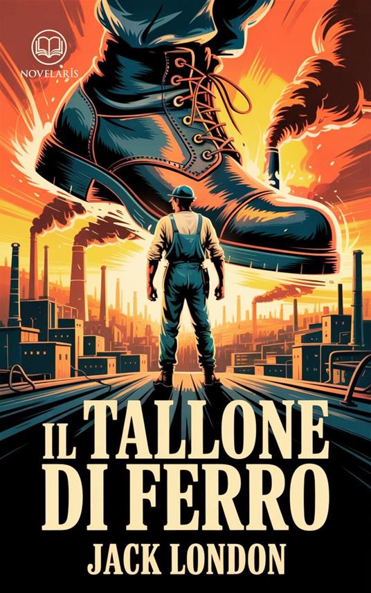 Il Tallone di Ferro - Jack London,Tommaso Rinaldi - ebook