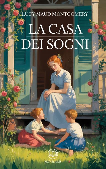 Anna dai capelli rossi 5 - La casa dei sogni - Lucy Maud Montgomery,Serena Altoviti - ebook
