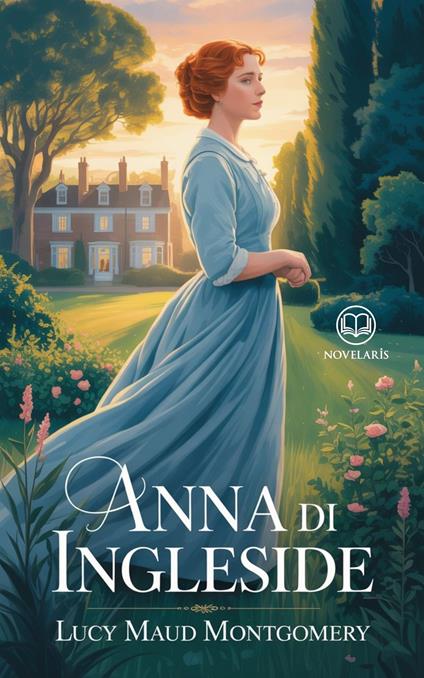 Anna dai capelli rossi 6 - Anna di Ingleside - Lucy Maud Montgomery,Serena Altoviti - ebook