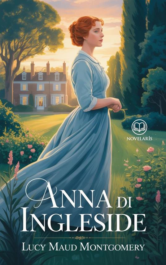 Anna dai capelli rossi 6 - Anna di Ingleside - Lucy Maud Montgomery,Serena Altoviti - ebook