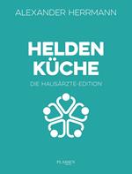 Heldenküche – Die Hausärzte-Edition