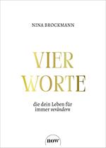 Vier Worte, die dein Leben für immer verändern