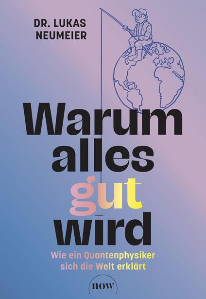 Warum alles gut wird