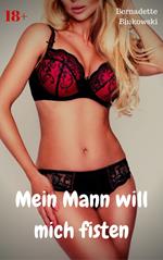 Mein Mann will mich fisten