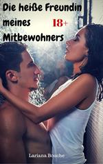 Die heiße Freundin meines Mitbewohners