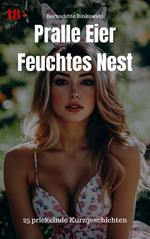 Pralle Eier – feuchtes Nest