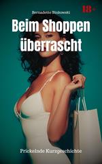 Beim Shoppen überrascht