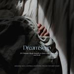 DreamSleep: 22 Ultimate Sleep Sounds to Quiet Your Mind and Body