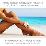 Perdre du poids rapidement et facilement - Grâce à l’autohypnose