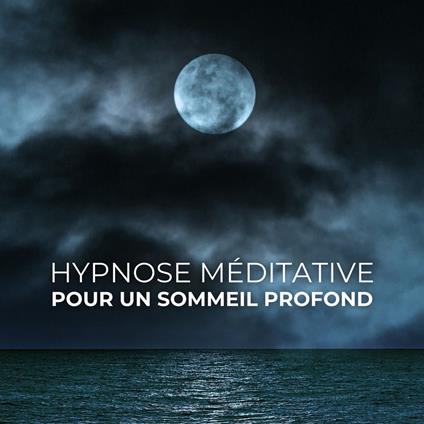 Hypnose Méditative pour un Sommeil Profond