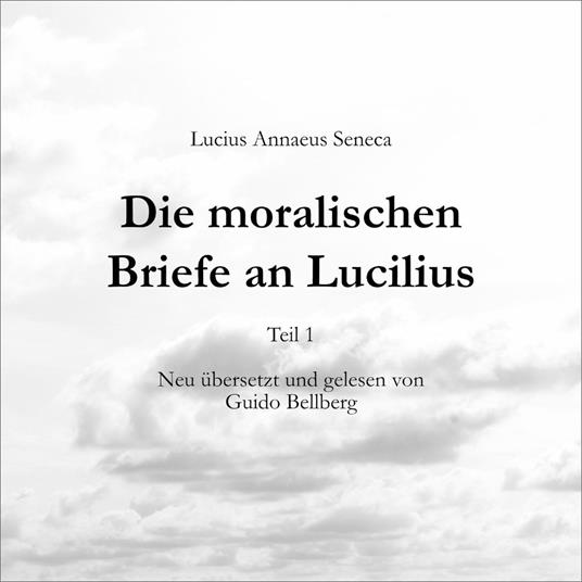 Die moralischen Briefe an Lucilius - Teil 1
