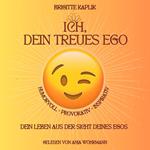 Ich dein treues Ego