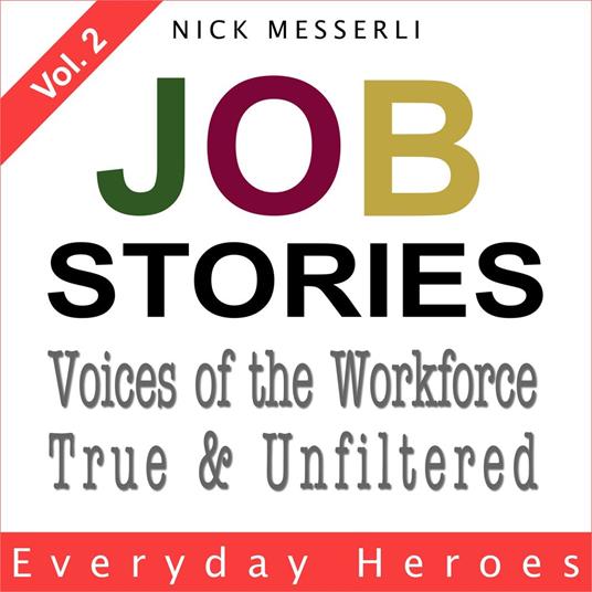 Job Stories Vol. 2 - Everyday Heroes