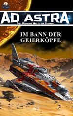 Ad Astra – Chet Morrows Weg zu den Sternen, Neue Abenteuer 10: Im Bann der Geierköpfe