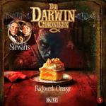 Die Darwin Chroniken - Folge 3: Backwerk Orange