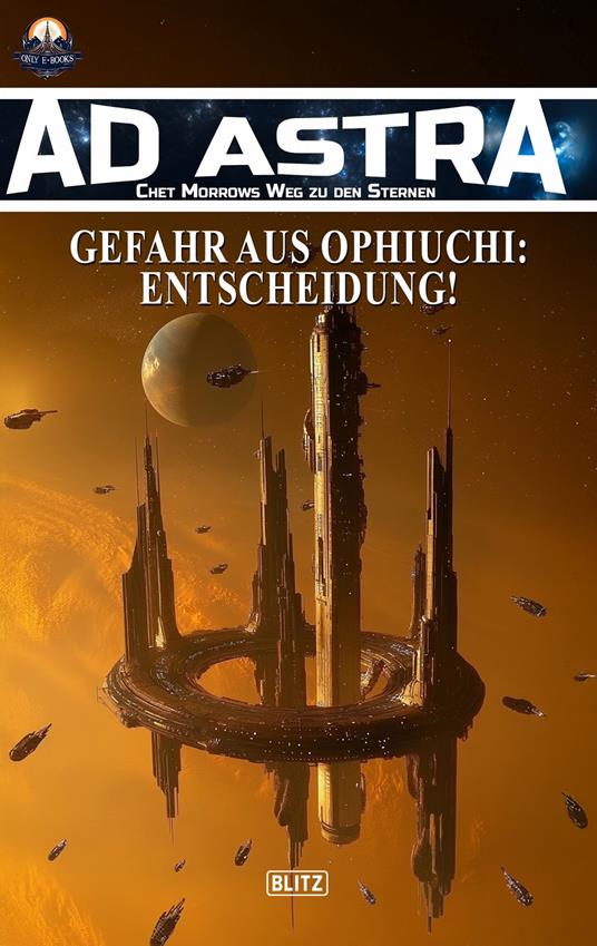 Ad Astra – Chet Morrows Weg zu den Sternen, Neue Abenteuer 21: Gefahr aus Ophiuchi: Entscheidung!