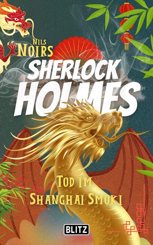 Tod im Shanghai Smoki (Nils Noirs Sherlock Holmes 20)