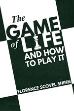 The Game of Life and How to Play it