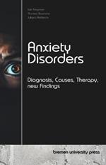 Anxiety Disorders: Diagnosis, Causes, Therapy, new Findings