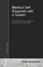 Medical Self-Diagnosis with a System: Scientifically sound methods for assessing your own health