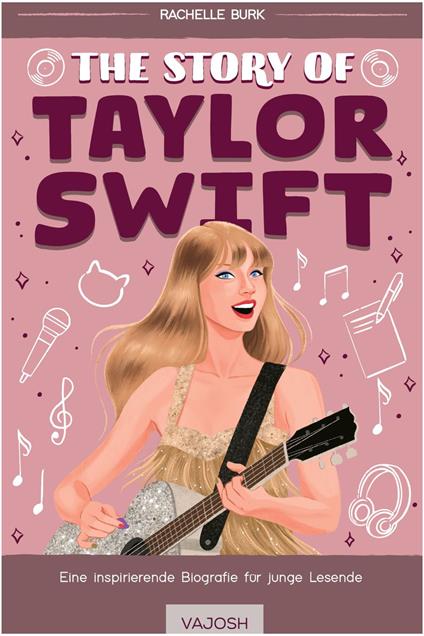 The Story of Taylor Swift - Rachelle Burk,Marta Dorado,Sandy Brandt - ebook