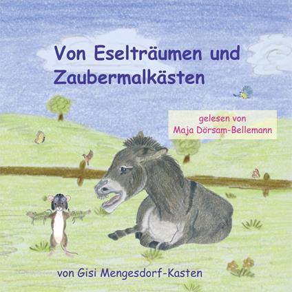 Von Eselträumen und Zaubermalkästen