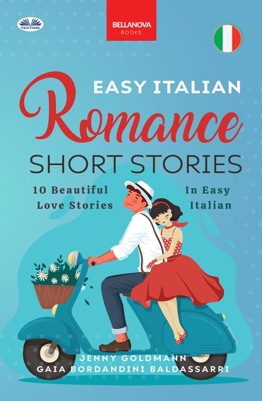 Easy Italian Romance Short Stories - Jenny Goldmann,Baldassarri Bordandini - ebook