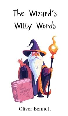 The Wizard's Witty Words - Oliver Bennett - cover