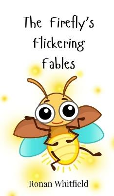The Firefly's Flickering Fables - Ronan Whitfield - cover