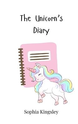 The Unicorn's Diary - Sophia Kingsley - cover