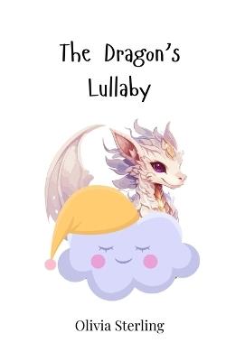 The Dragon's Lullaby - Olivia Sterling - cover