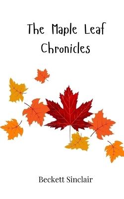 The Maple Leaf Chronicles - Beckett Sinclair - cover