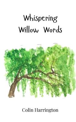 Whispering Willow Words - Colin Harrington - cover