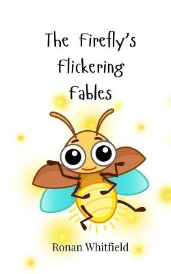 The Firefly's Flickering Fables - Ronan Whitfield - cover