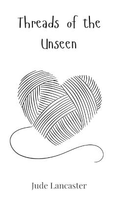 Threads of the Unseen - Jude Lancaster - cover