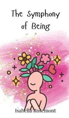 The Symphony of Being - Isabella Rosemont - cover