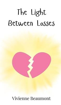 The Light Between Losses - Vivienne Beaumont - cover
