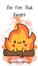 The Fire That Forges