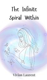 The Infinite Spiral Within
