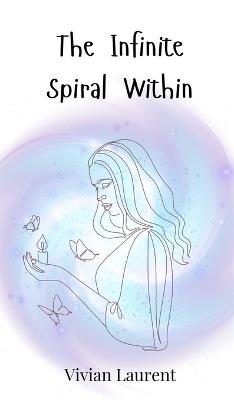 The Infinite Spiral Within - Vivian Laurent - cover