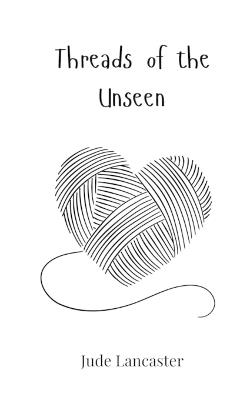 Threads of the Unseen - Jude Lancaster - cover