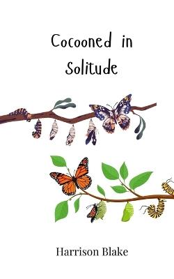 Cocooned in Solitude - Harrison Blake - cover